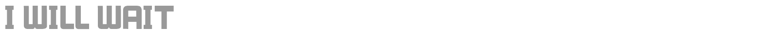 I Will Wait font preview